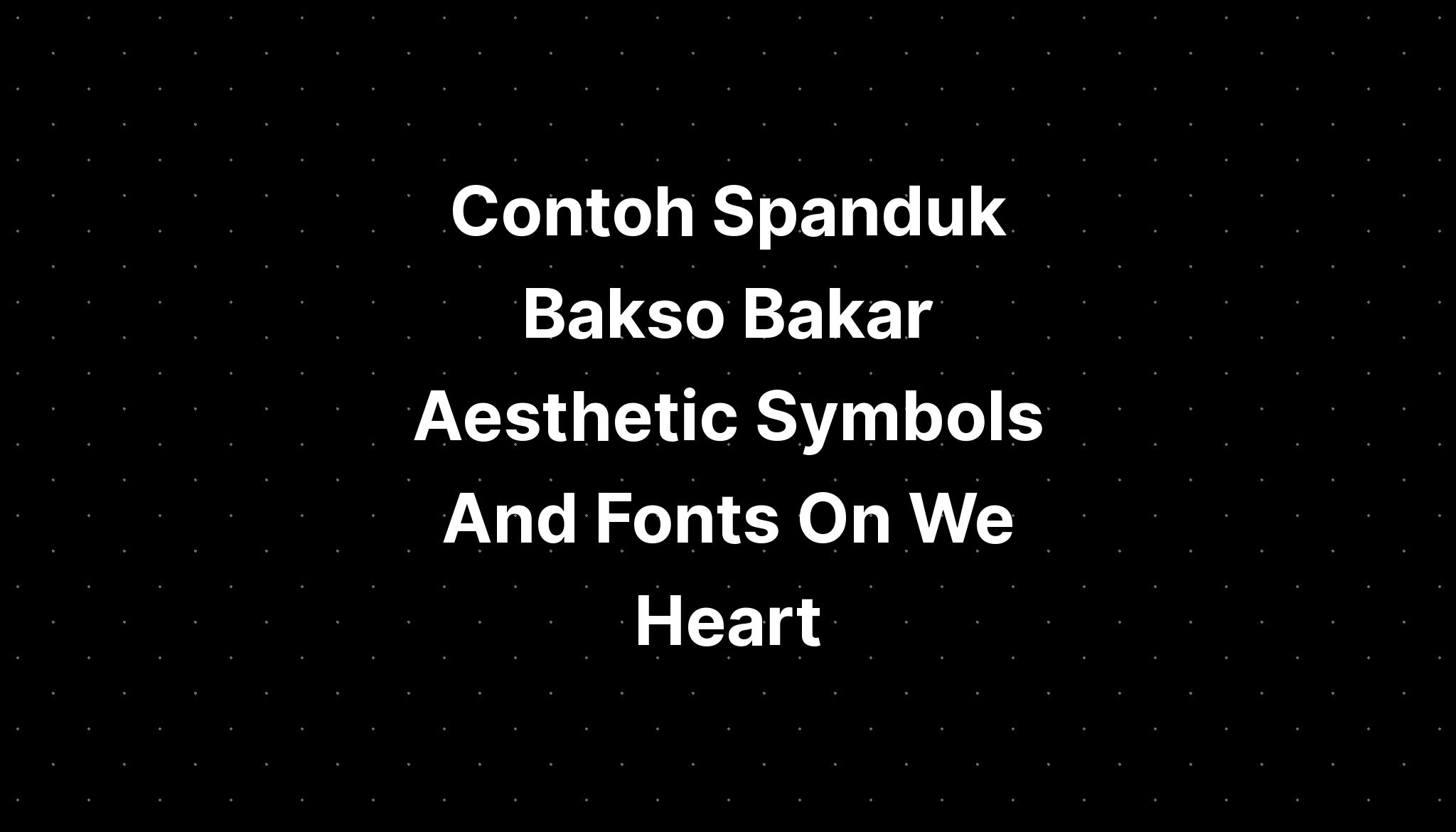 Contoh Spanduk Bakso Bakar Aesthetic Symbols And Fonts On We Heart